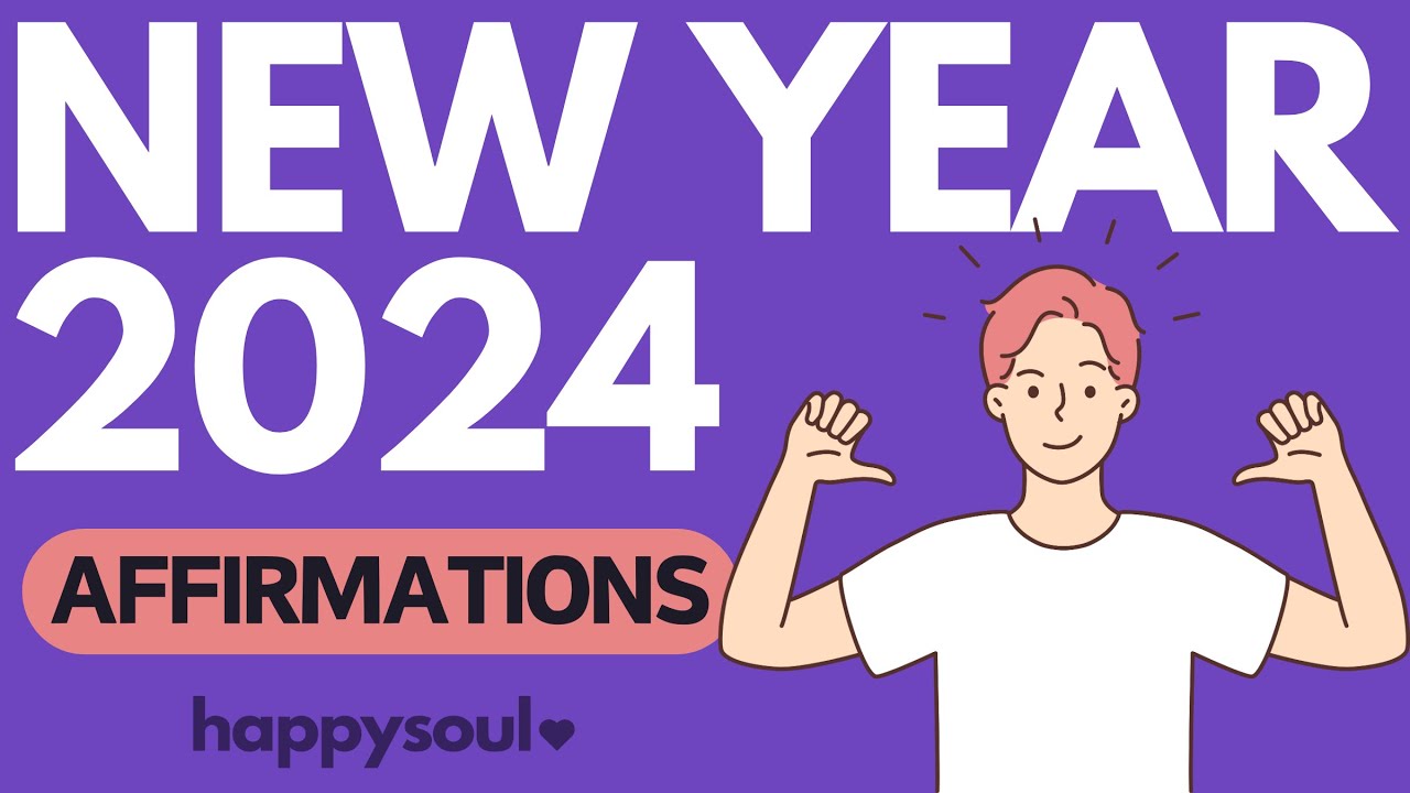 New Year 2024 Affirmations to Transform Your Life | Manifest Your Dreams with These Affirmations