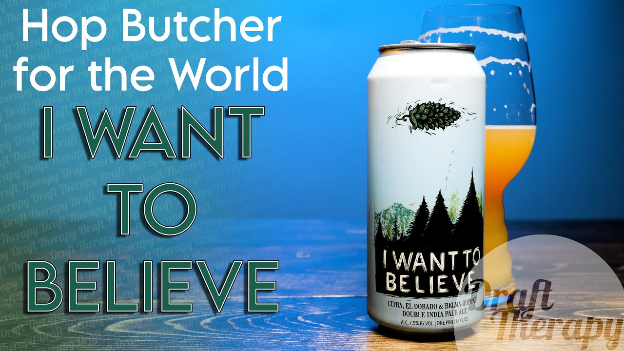 Hop Butcher for the World - I Want to Believe Double IPA