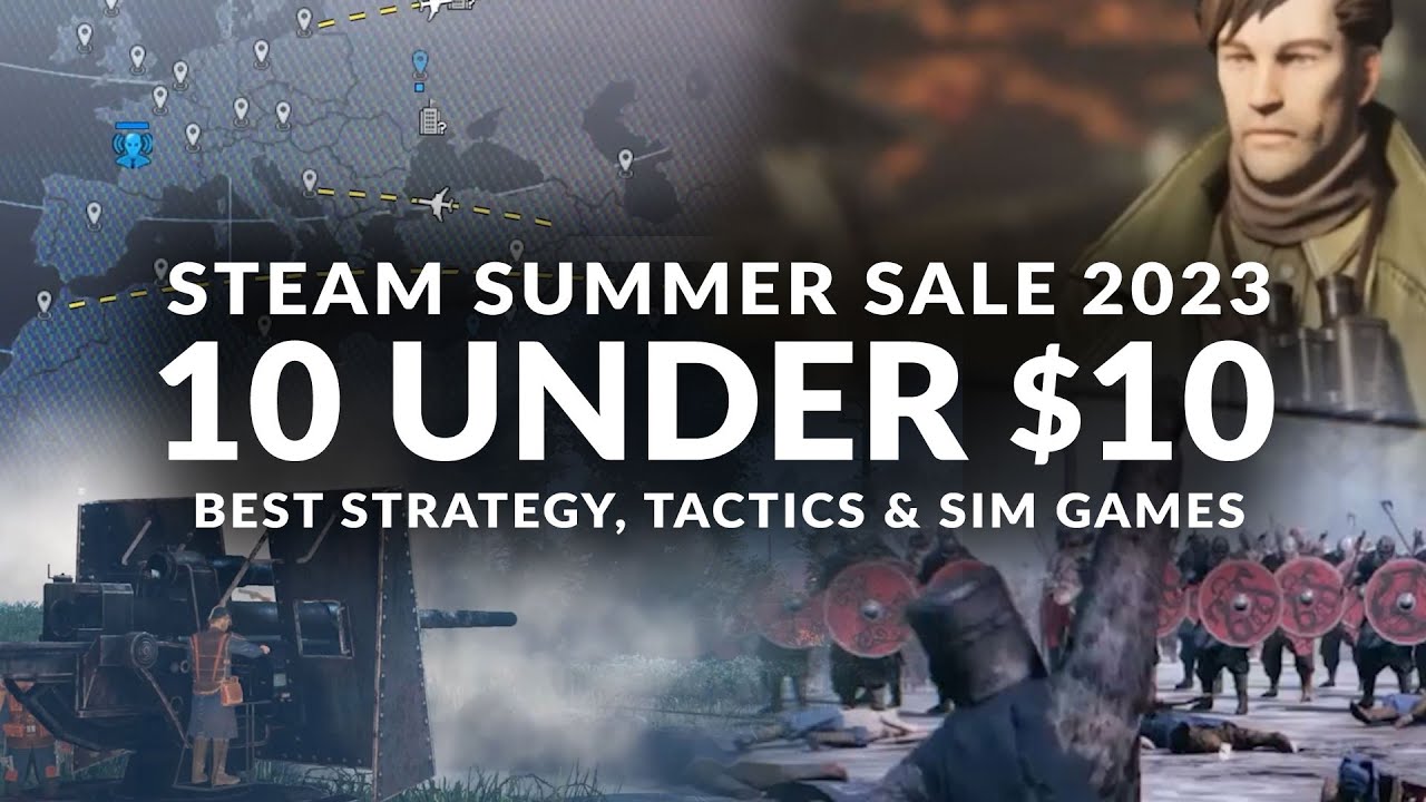 STEAM SUMMER SALE 2023 - 10 UNDER $10 | Best Strategy, Sim & Management Games
