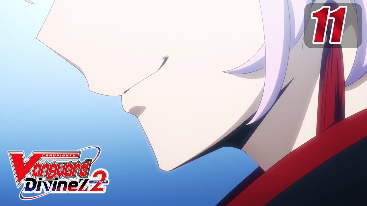 [Sub][Episode 11] CARDFIGHT!! VANGUARD Divinez S2 - Awakening of The Destined King