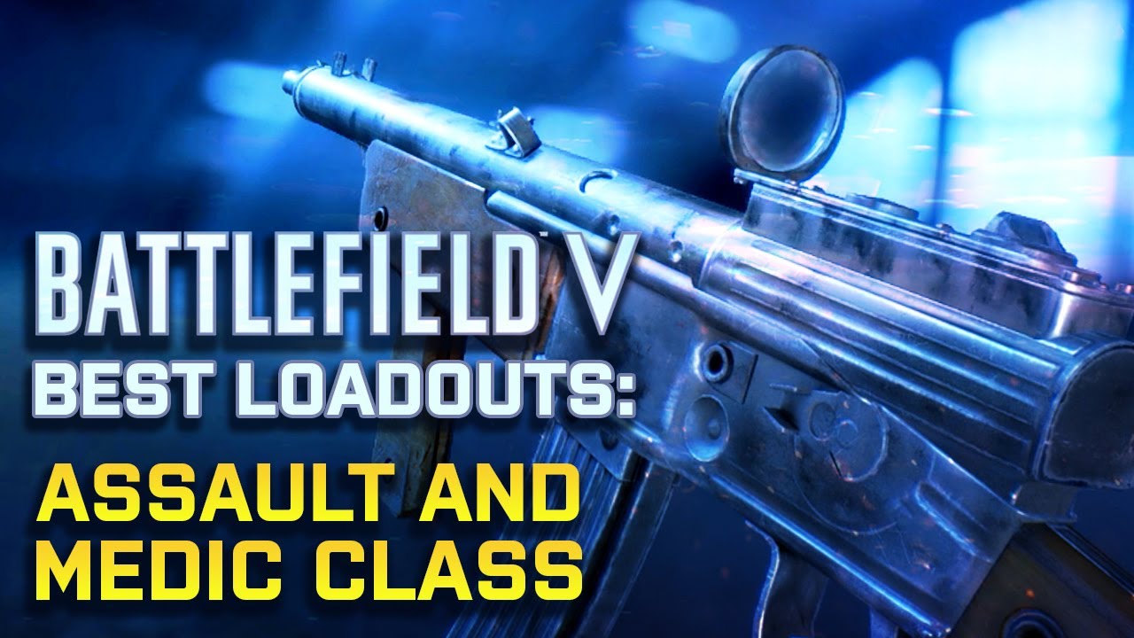 Battlefield V - Advanced Loadouts: Assault & Medic