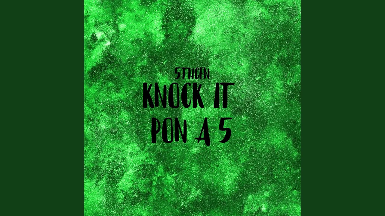 Knock It Pon A 5
