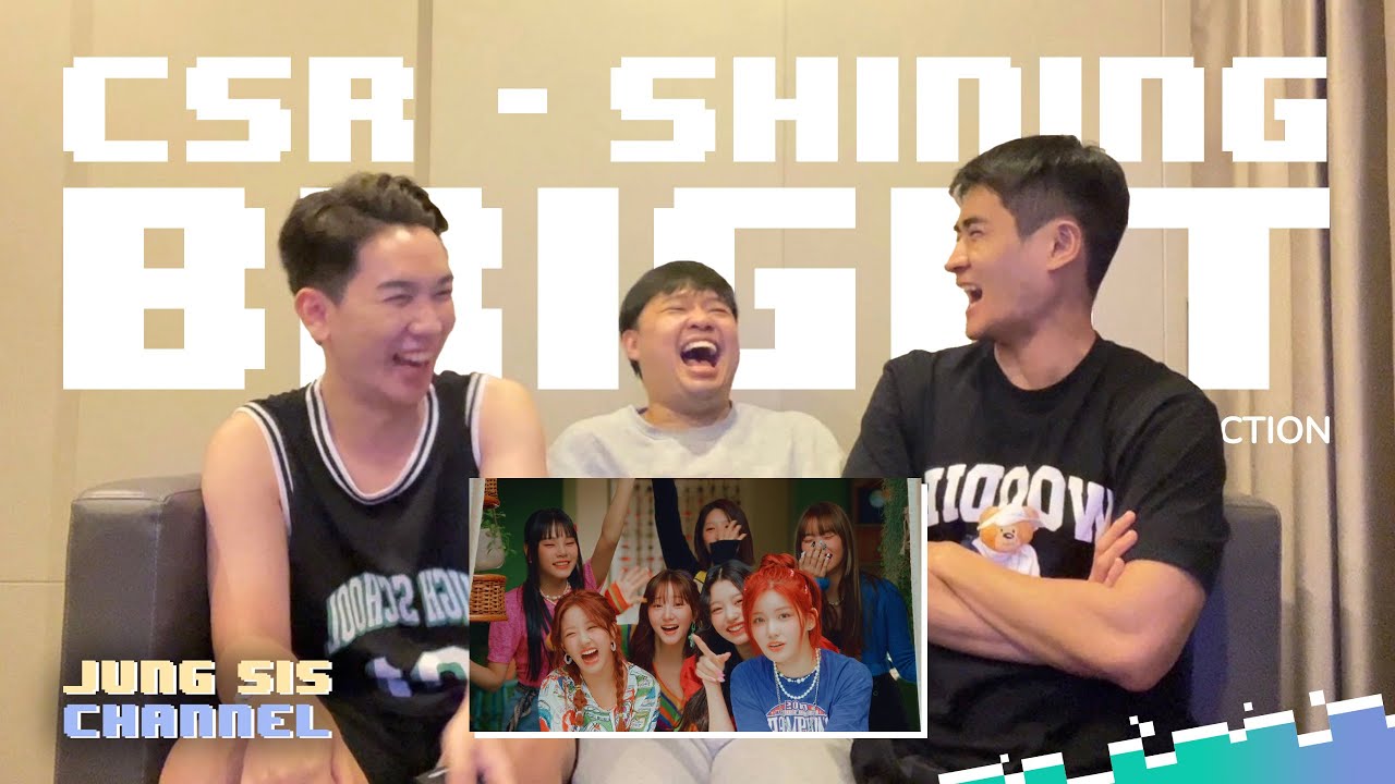 CSR (첫사랑) - 빛을 따라서 (Shining Bright) MV & Performance สดใสซาบซ่า [Reaction By Jung Sis]