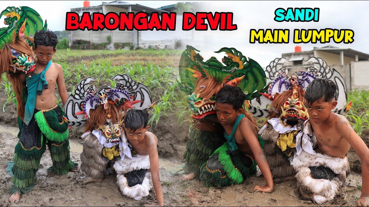 SANDI MAIN BARONGAN DEVIL DI LUMPUR HUJAN-HUJANAN | Nadin And Friend