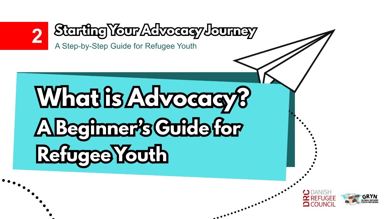 What is Advocacy? A Beginner&rsquo;s Guide for Refugee Youth