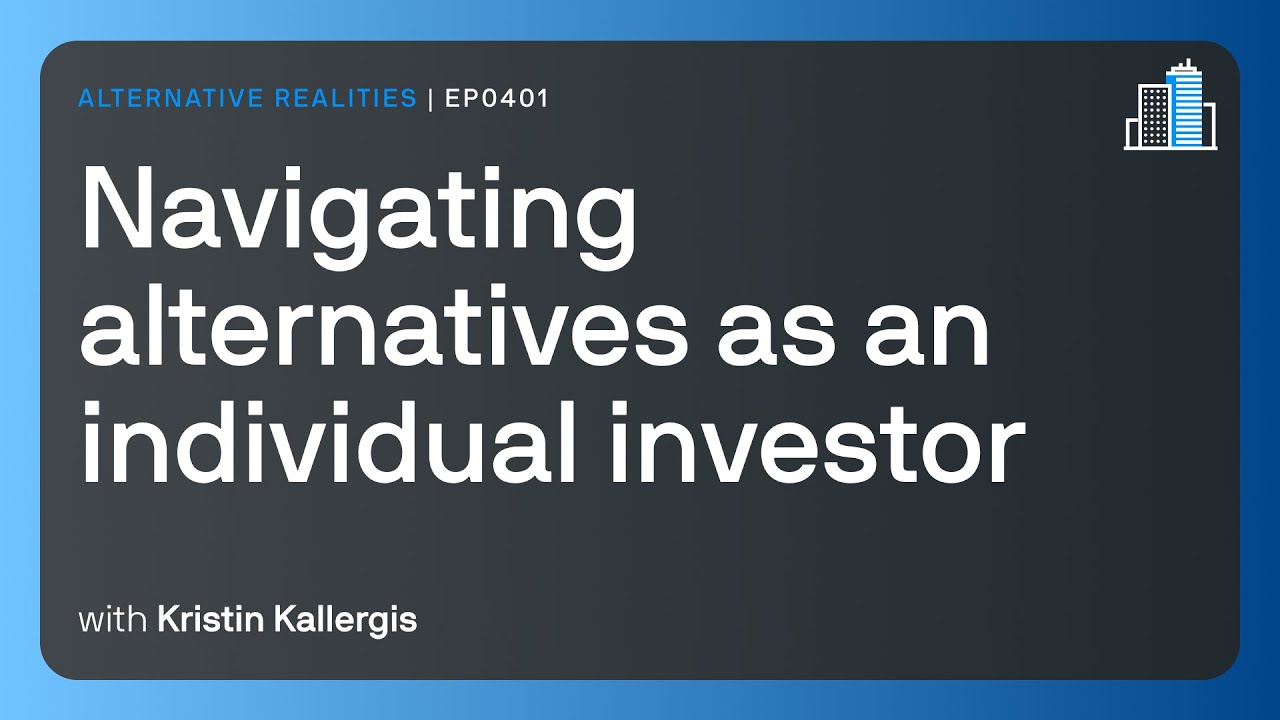 Navigating alternatives as an individual investor