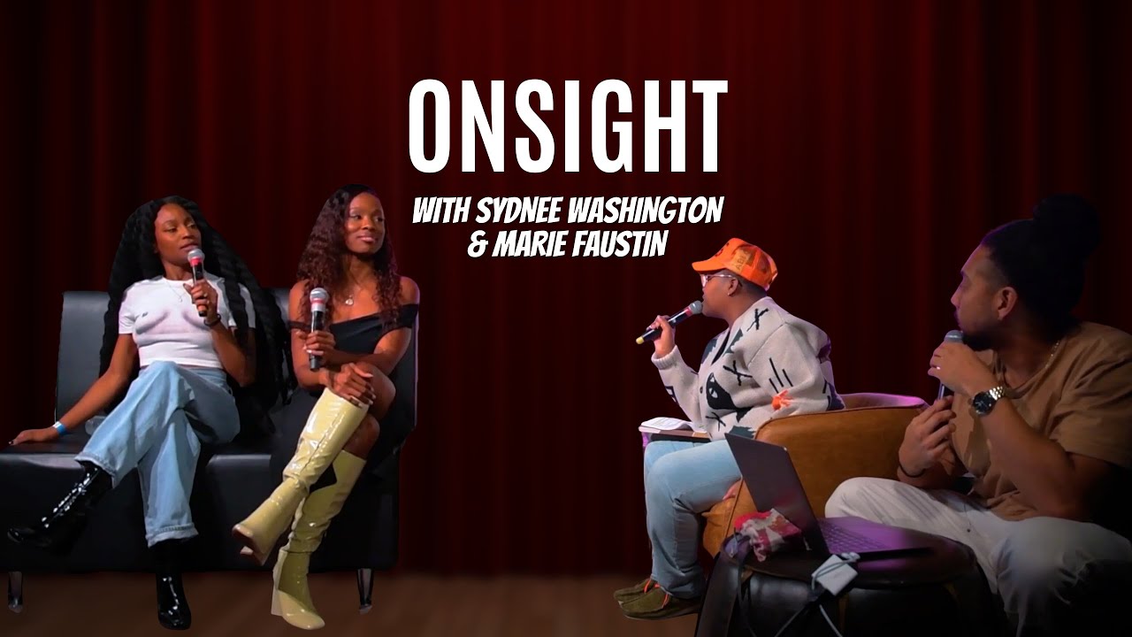 ONSIGHT with Sydnee Washington & Marie Faustin