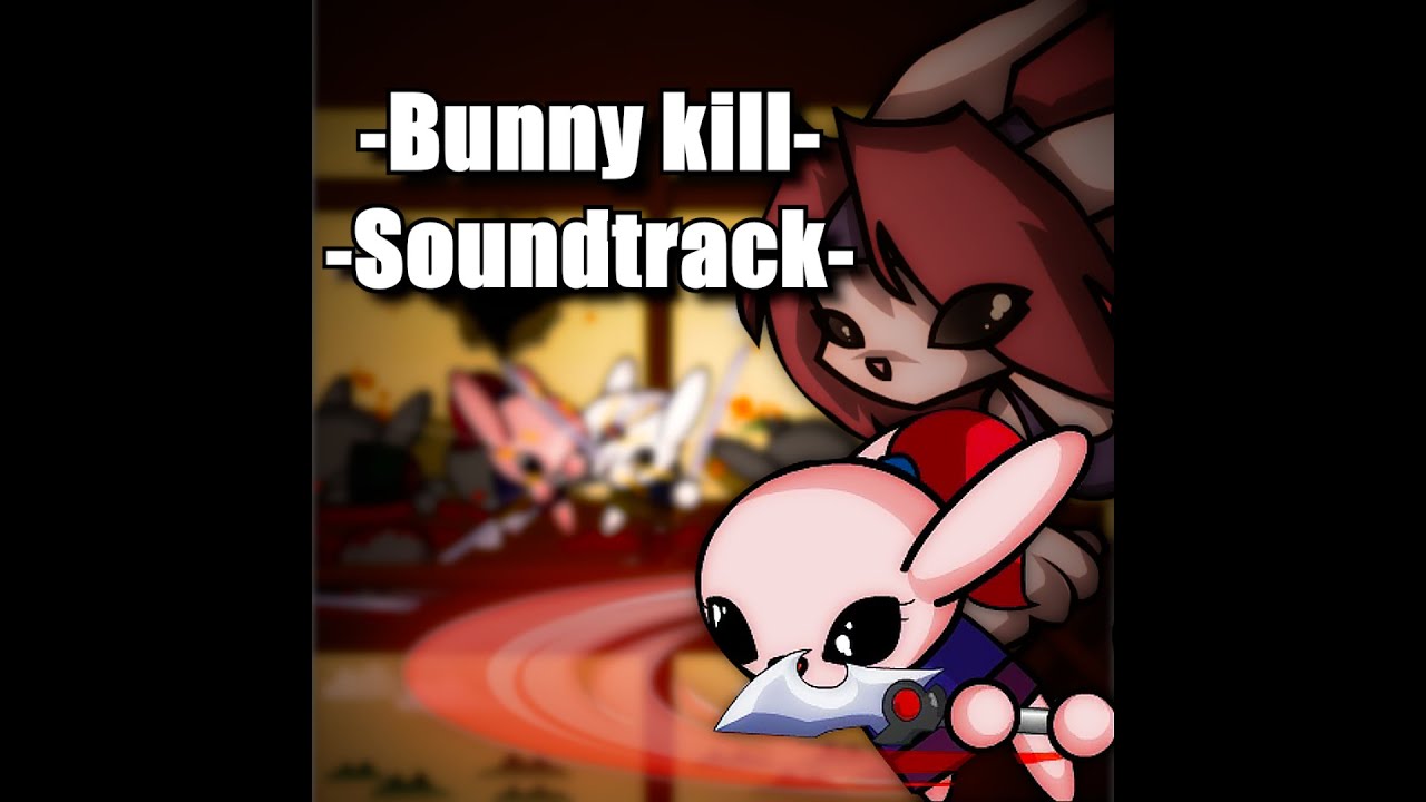 Bunny Kill 4 Full Soundtrack (HD)