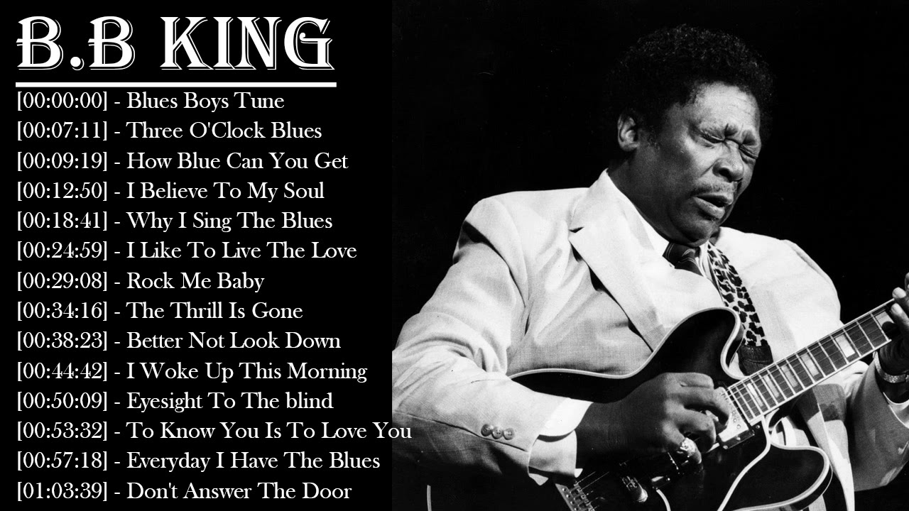 B.B King Best Songs - B.B King Greatest Hits Full Album - B B King Best Collection 2021