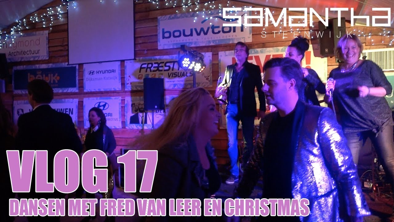 #VLOG 17 - DANSEN MET FRED VAN LEER EN CHRISTMAS - Samantha Steenwijk