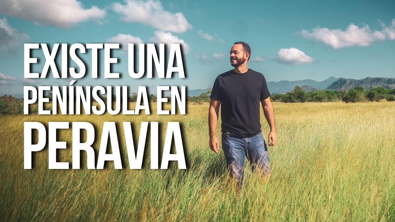 Esta pen&iacute;nsula es &uacute;nica en el Caribe, conoce Peravia.