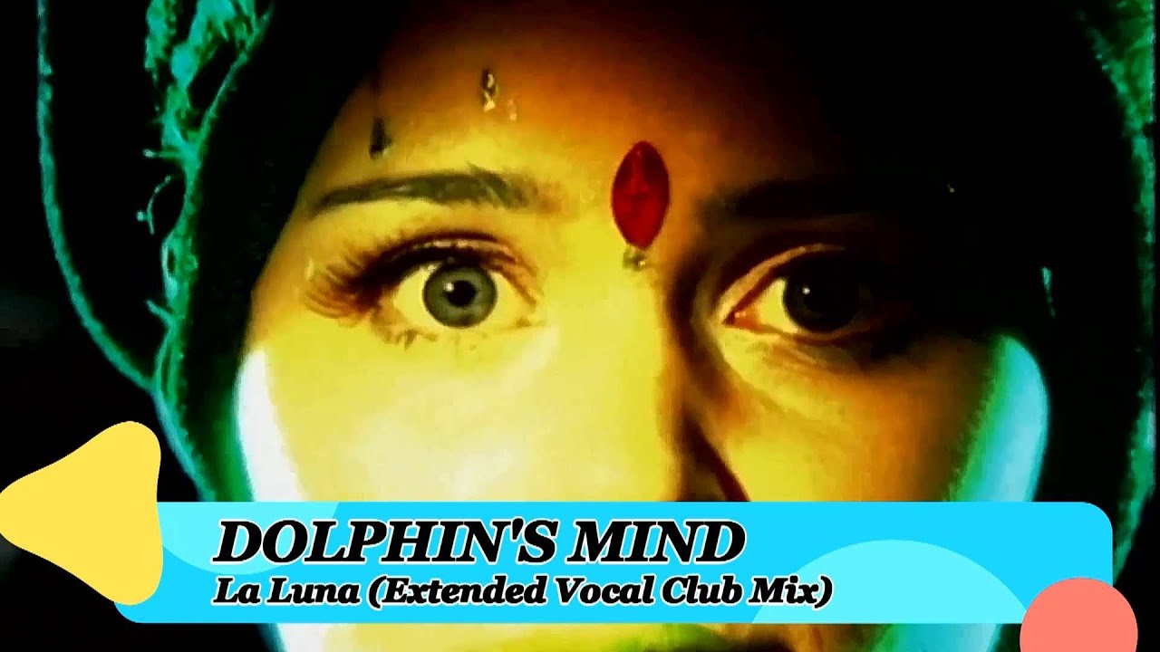Dolphin's Mind - La Luna (Extended Vocal Club Mix)