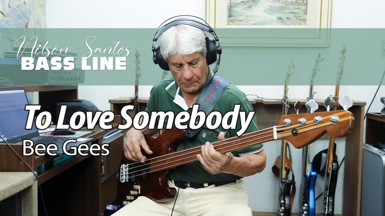 Nilson Santos Bass Line - To Love Somebody - Bee Gees