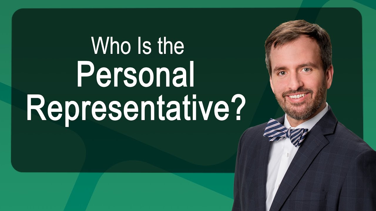 Who Is the Personal Representative?