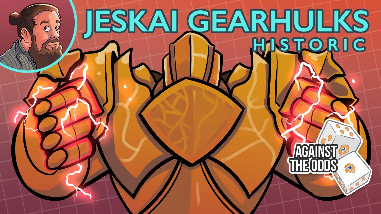 Jeskai Gearhulks | MTG Historic | Against the Odds