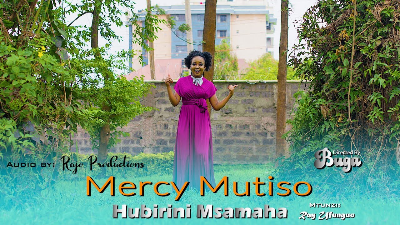 HUBIRINI MSAMAHA // MERCY MUTISO