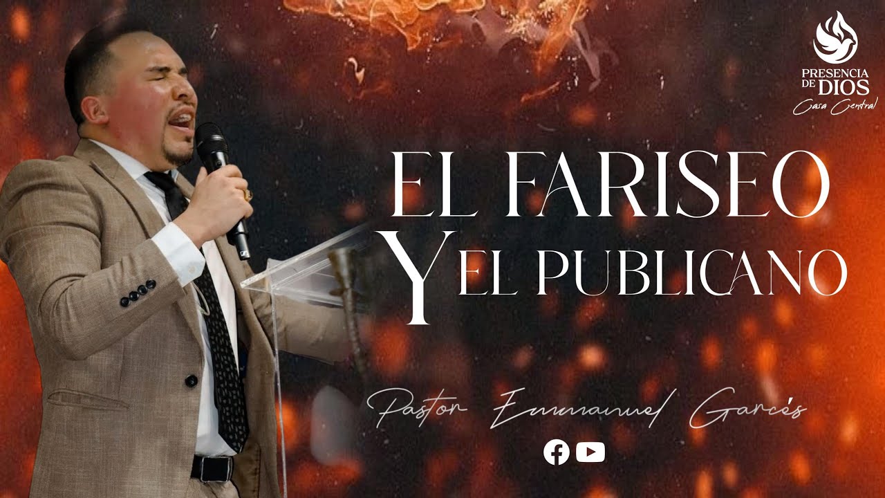 PASTOR EMMANUEL GÁRCES  - EL FARICEO Y EL PUBLICANO 