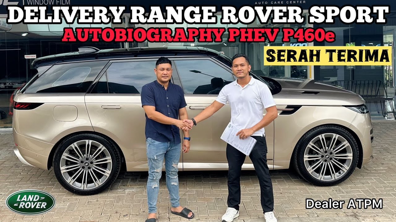 SERAH TERIMA RANGE ROVER SPORT AUTOBIOGRAPHY PHEV P460E | DEALER LAND ROVER PIK JAKARTA INDONESIA