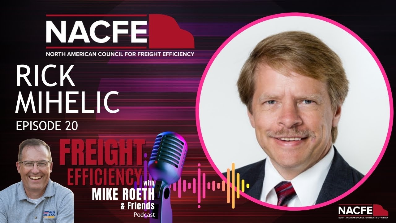 Ep. 20: Rick Mihelic – Mihelic Vehicle Consulting & NACFE