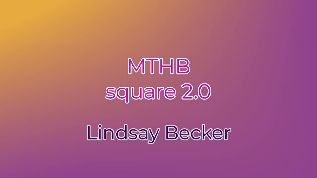 MTHB Square 2.0 by Lindsay Becker