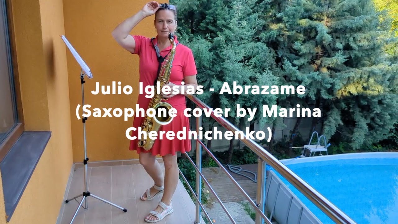 Julio Iglesias - Abrazame (Saxophone cover by Marina Cherednichenko) Посвящаю маме...