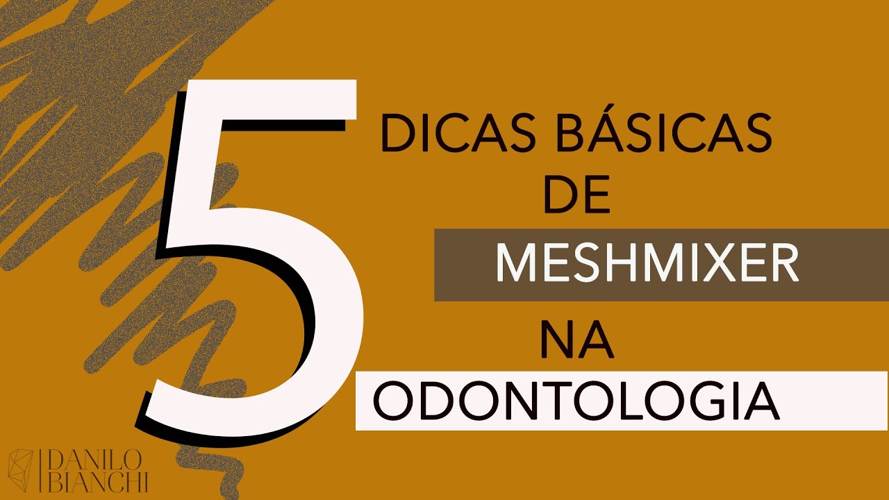 Meshmixer básico: 5 dicas para iniciar no CAD/CAM na Odontologia
