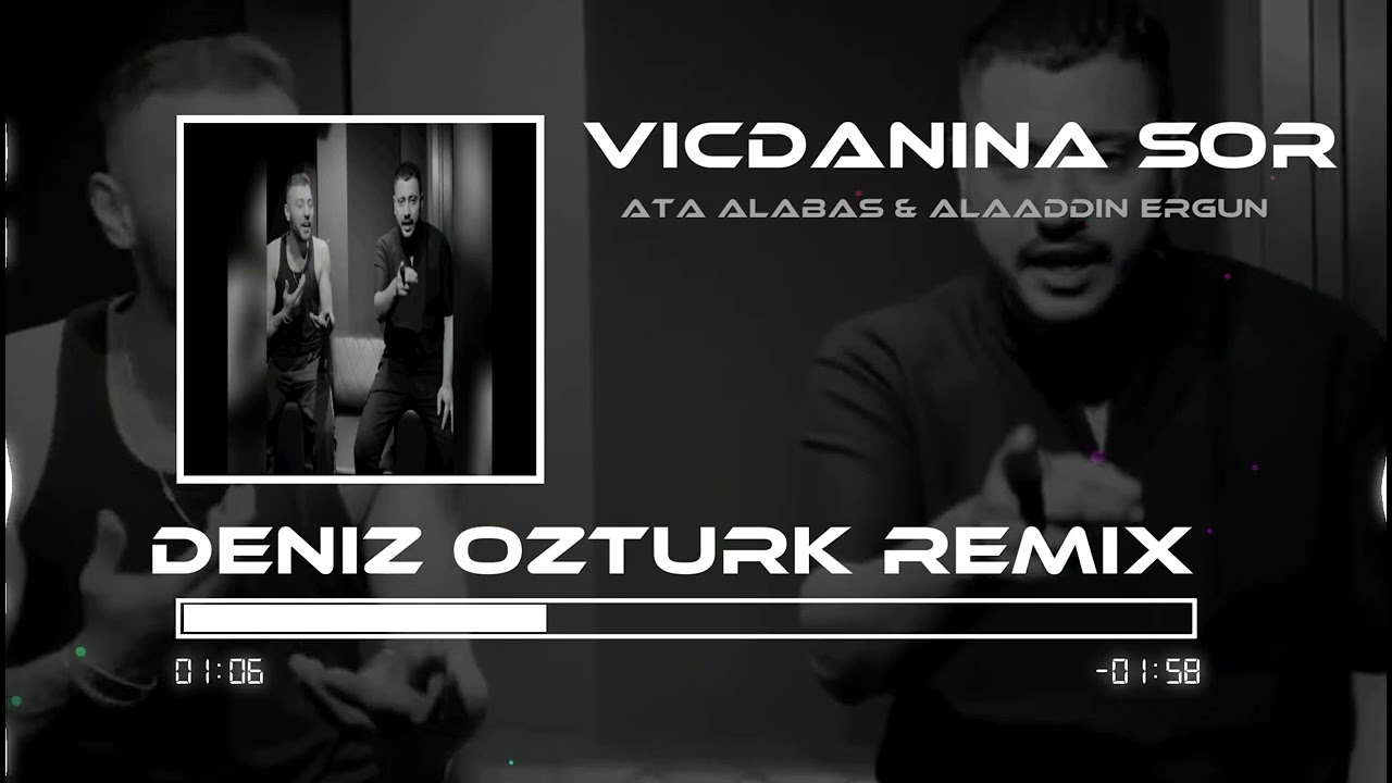 Ata Alabaş & Alaaddin Erg&uuml;n - Vicdanına Sor ( Deniz &Ouml;zt&uuml;rk Remix )