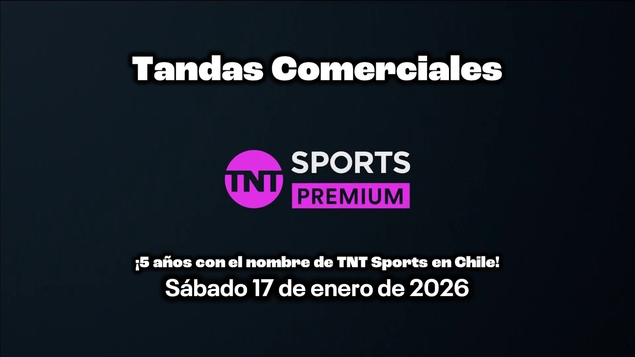 Tandas Comerciales: TNT Sports Premium (Chile) - S&aacute;bado 17 de enero de 2026