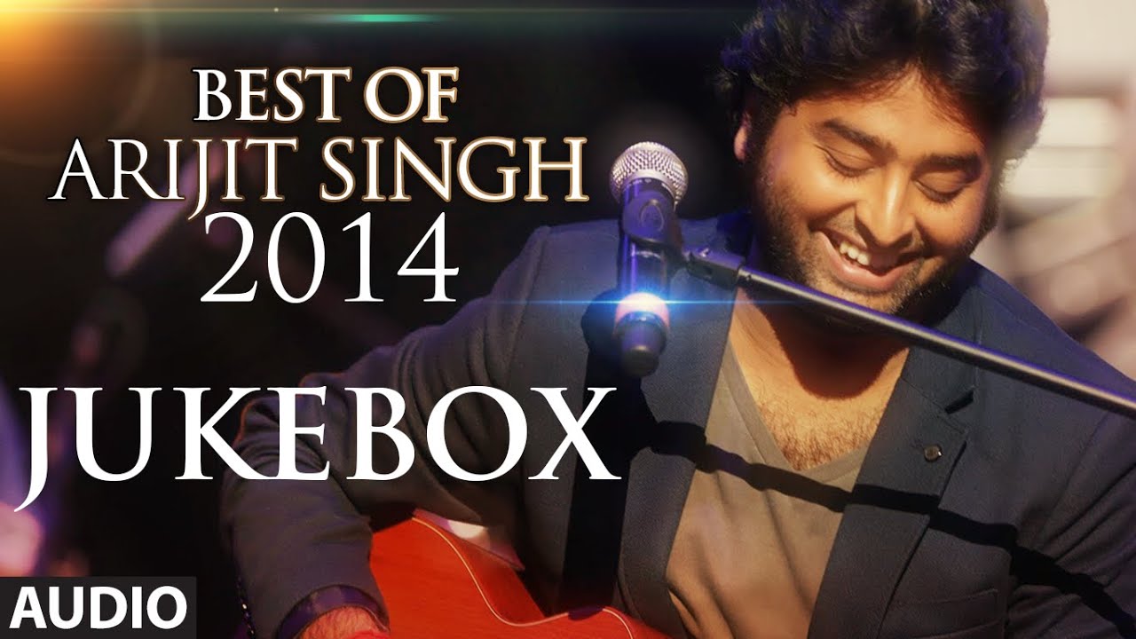 Official: Arijit Singh - Best of 2014 Jukebox | Best Romantic Songs | Arijit Singh Latest Songs