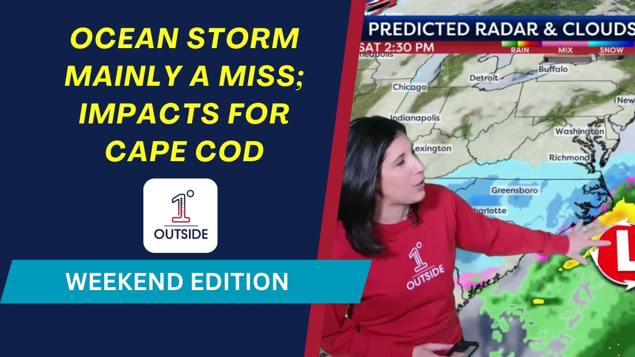 Weekend Edition: Ocean Storm Impacts Limited to Far Southeastern New England