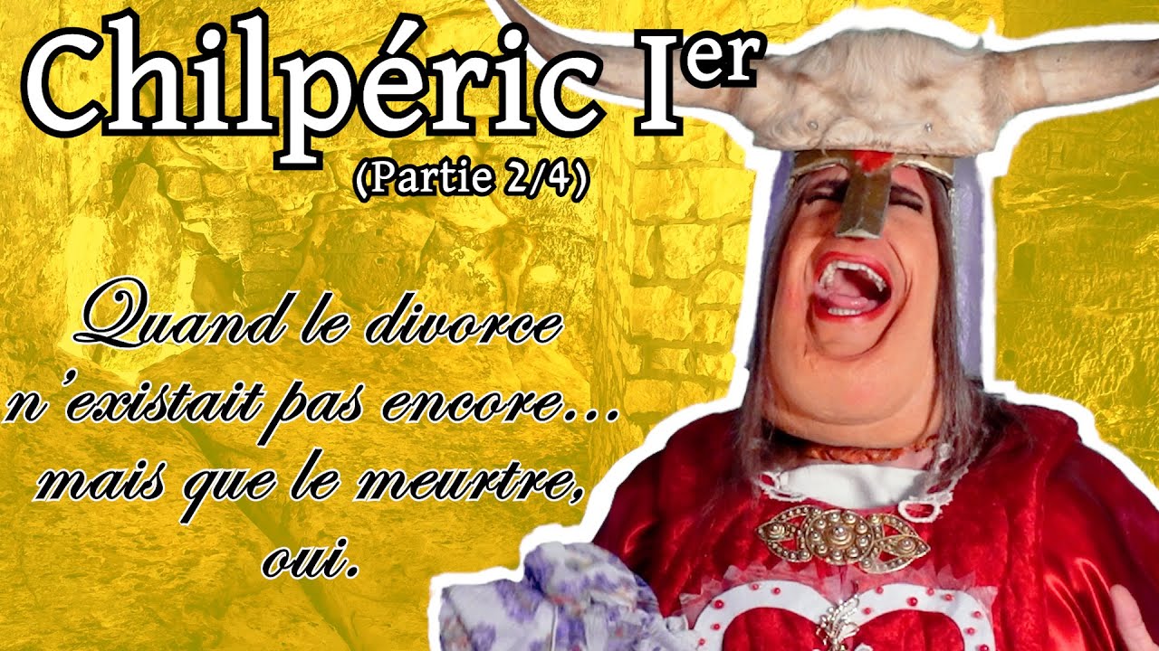 Épisode 17 : Chilpéric Ier (2/4)
