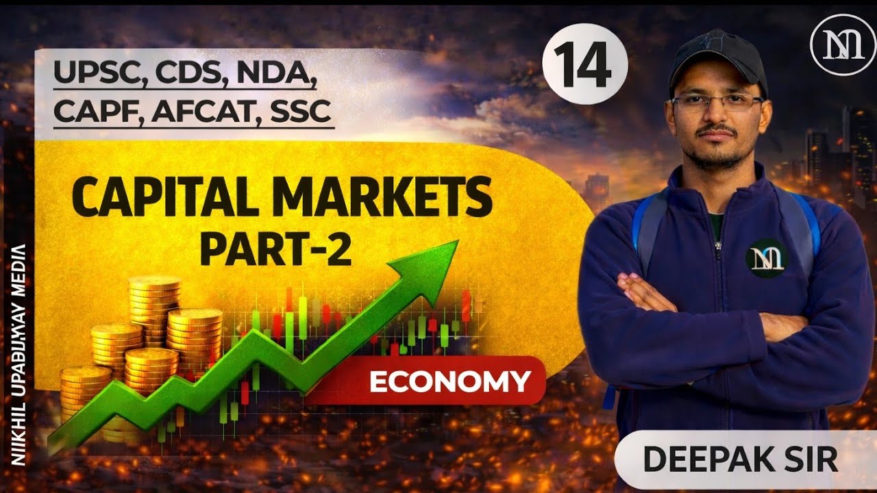 Economics - Capital Markets - 2 || UPSC CSE CDS NDA AFCAT CAPF SSC And Competitive Exam 