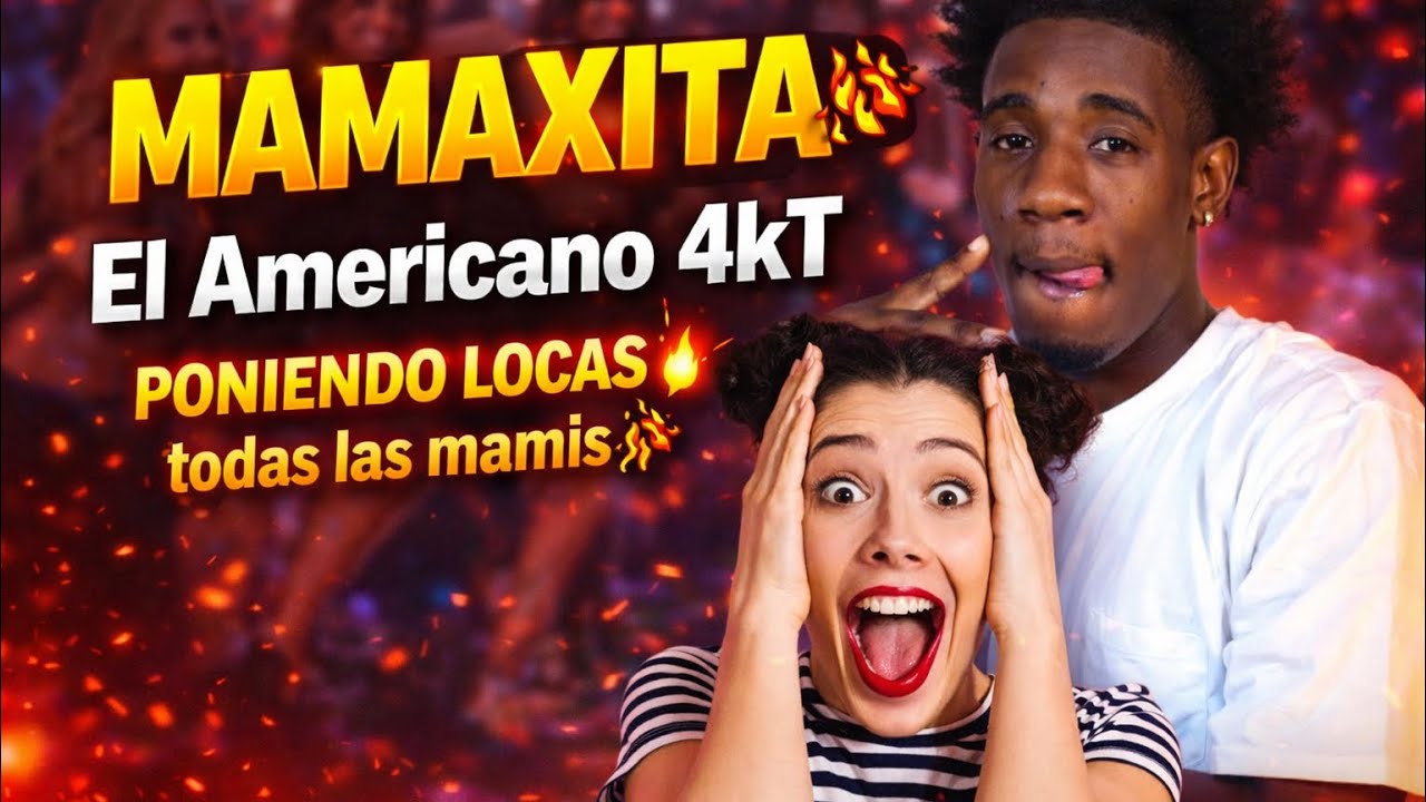 MAMAXITA 🔥 El Americano 4kT PUSO A TODAS LOCAS 😳 | Video Reacción