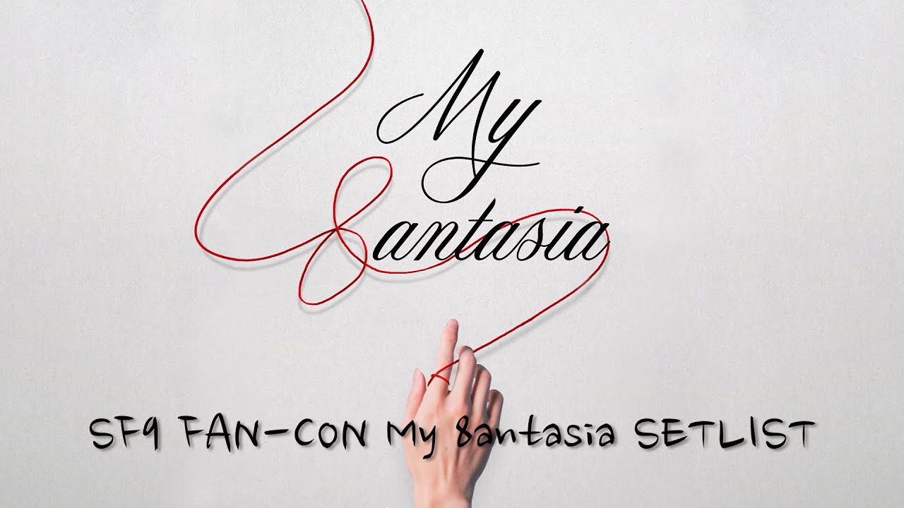 [PlayList] SF9 FAN-CON My 8antasia SETLIST