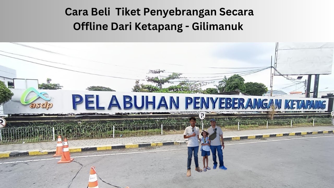 Cara Beli  Tiket Penyebrangan Secara Offline Dari Ketapang - Gilimanuk
