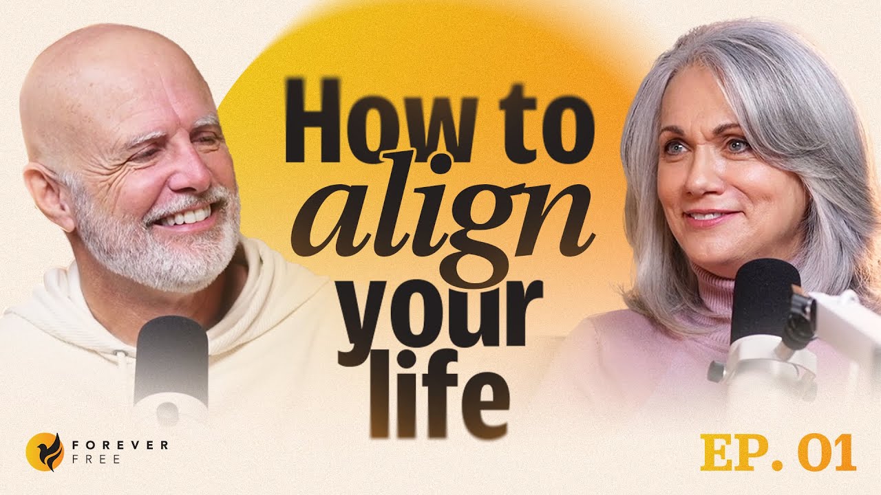 How to align your life | Episode 01 | Forever Free