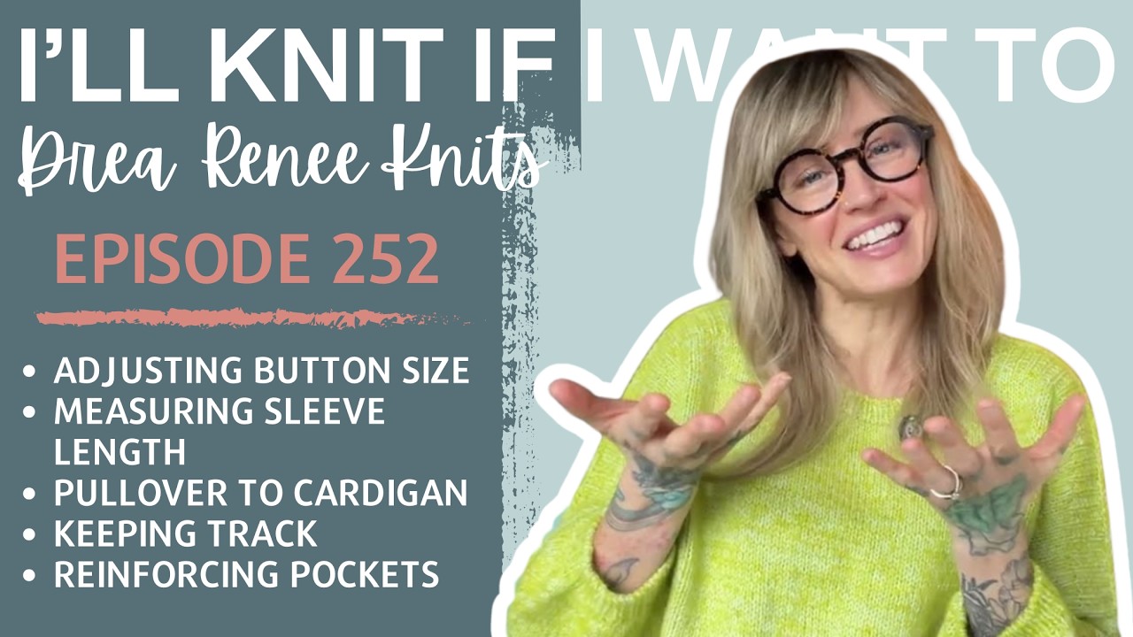 I’ll Knit If I Want: Episode 252