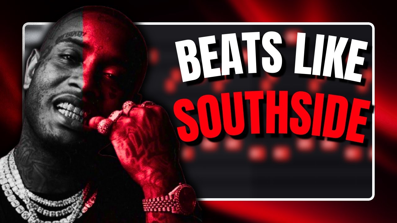 How To Make HARD BEATS Like SOUTHSIDE