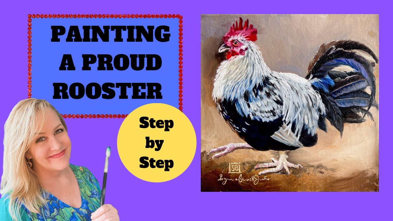 HOW TO PAINT REALISTIC ROOSTERS ALLA PRIMA with Suzanne Barrett Justis