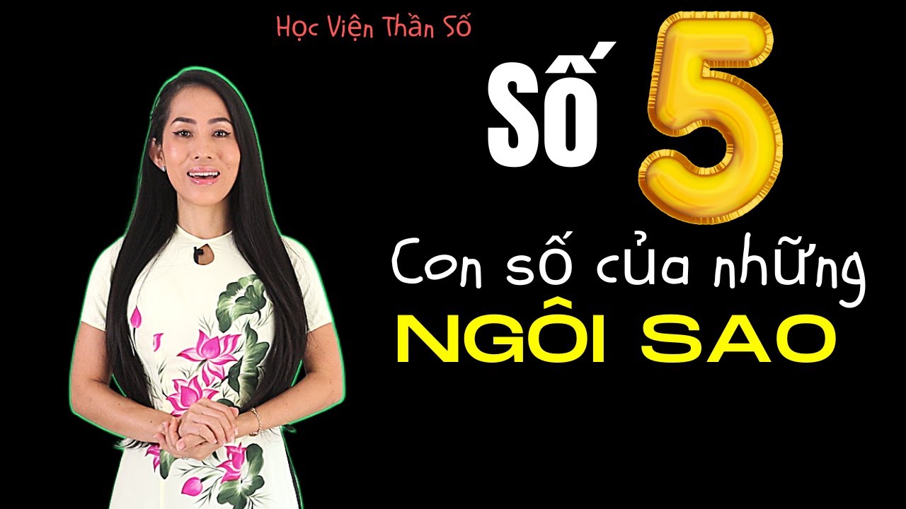 Số Đường Đời 5 - Con Số Của Những Ngôi Sao & Nhà Phát Minh 