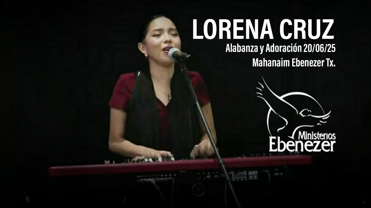 Lorena Cruz - Alabanza y Adoración 20/06/25 Texas #BarroDeDios #MinisteriosEbenezer
