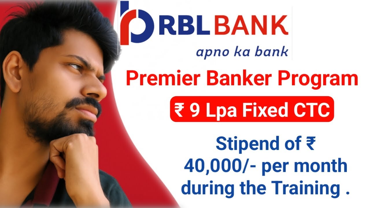 RBL Bank Premier Banker Program | ₹9 LPA Fixed CTC | ₹40,000 Stipend | Full Details
