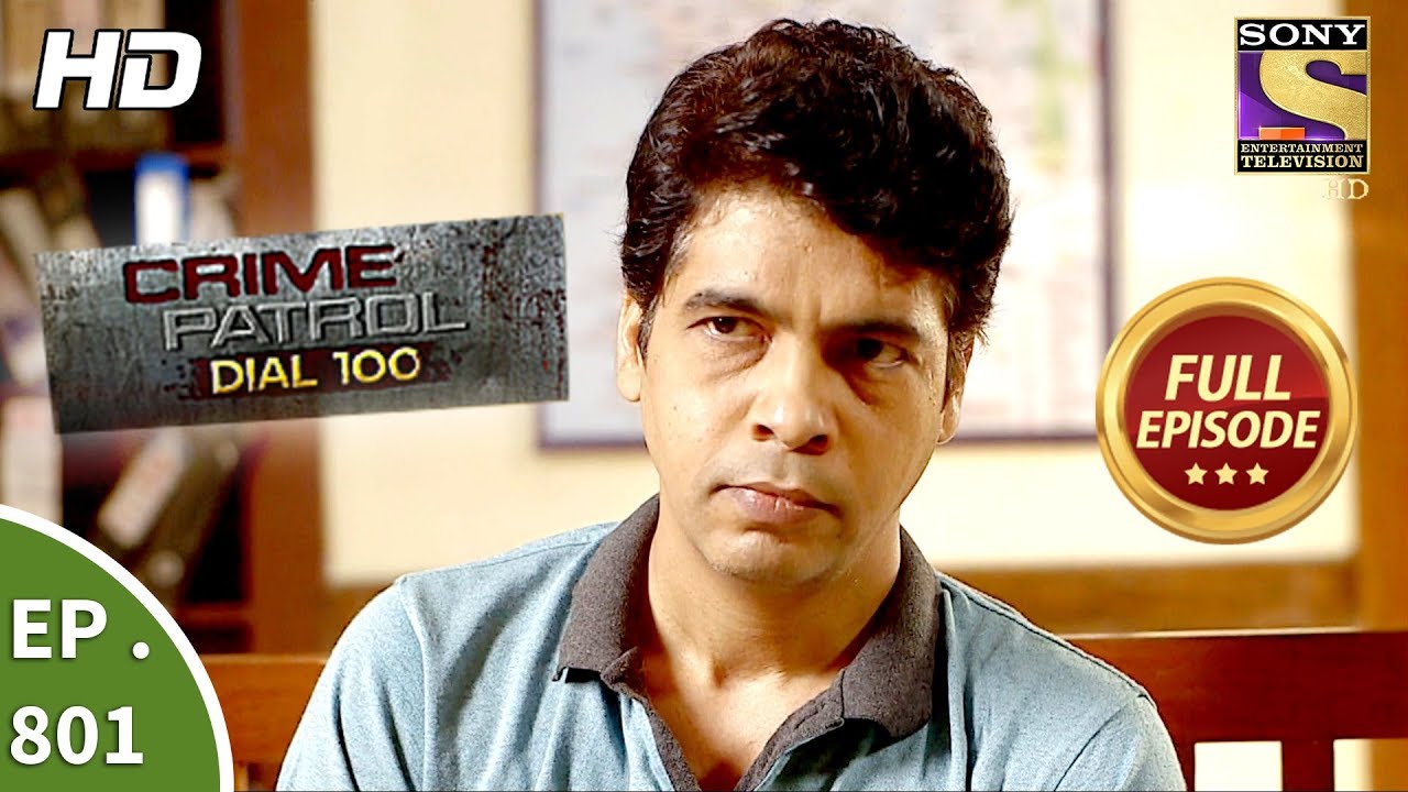 Crime Patrol Dial 100 - Ep 801 - Full Episode  - 18th June, 2018