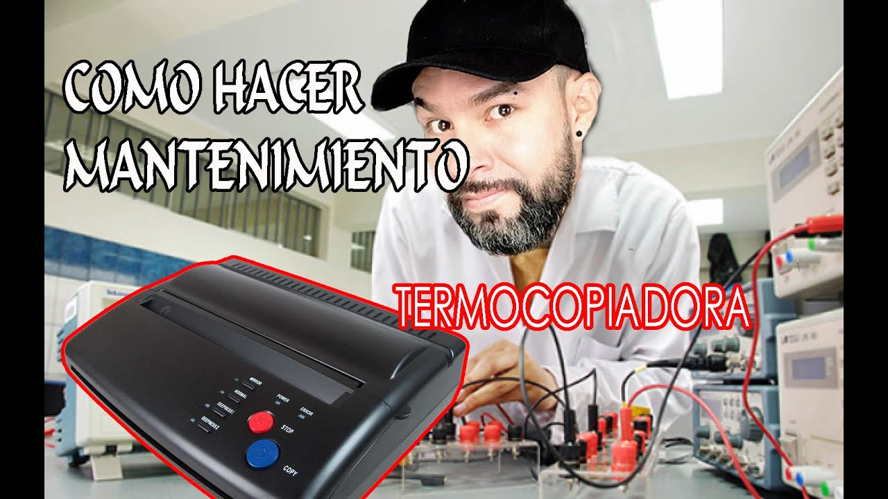 Mantenimiento Termocopiadora | Plantillas tatuaje | Stencil