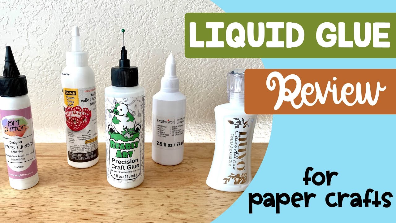 The Best Glue for Paper Crafts: A Review of 5 Popular Liquid Adhesives
