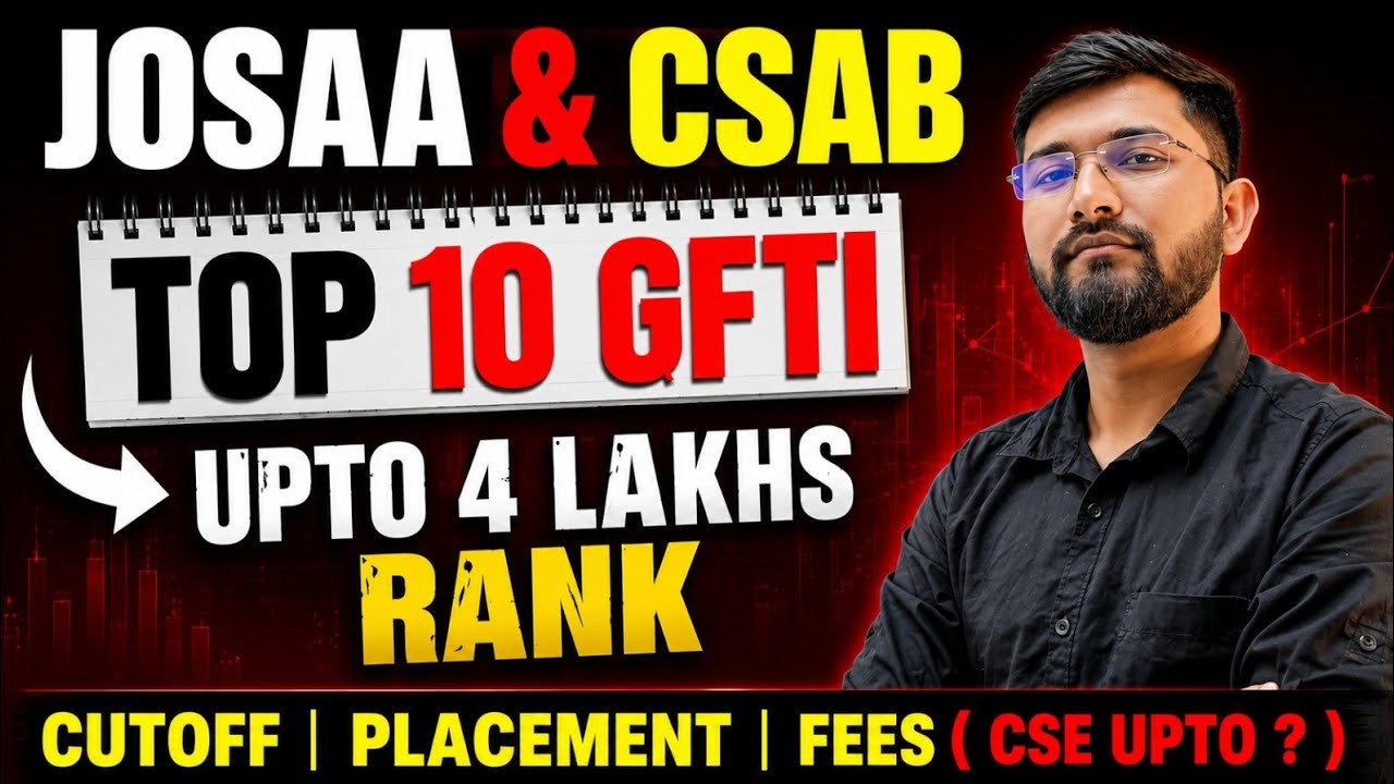 🎯Top 10 GFTIs from JoSAA & CSAB Counselling | Upto 4 Lakh Rank | Cutoff, Placements, Fees 2026