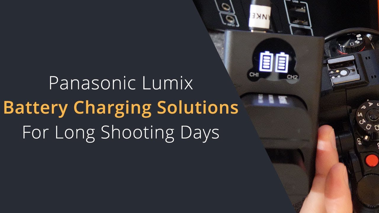 Panasonic Lumix Battery Charging Solutions For Long Shooting Days | Travel Camera Charging Solutions