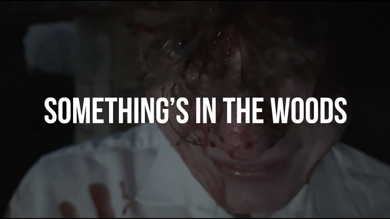 SOMETHING'S IN THE WOODS - Official Trailer