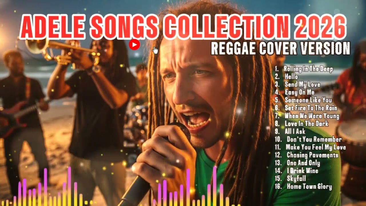 ADELE SONGS COLLECTION 2026 (REGGAE COVER VERSION)