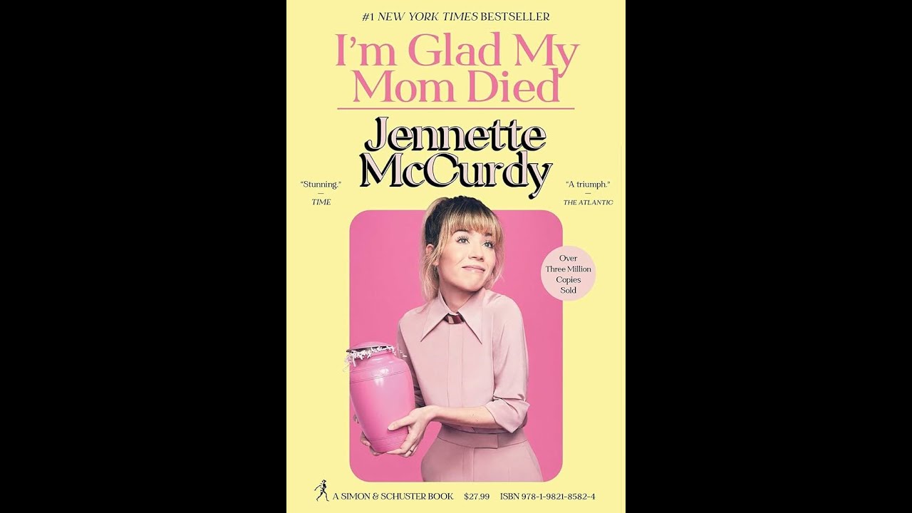 I'm Glad My Mom Died by Jennette McCurdy